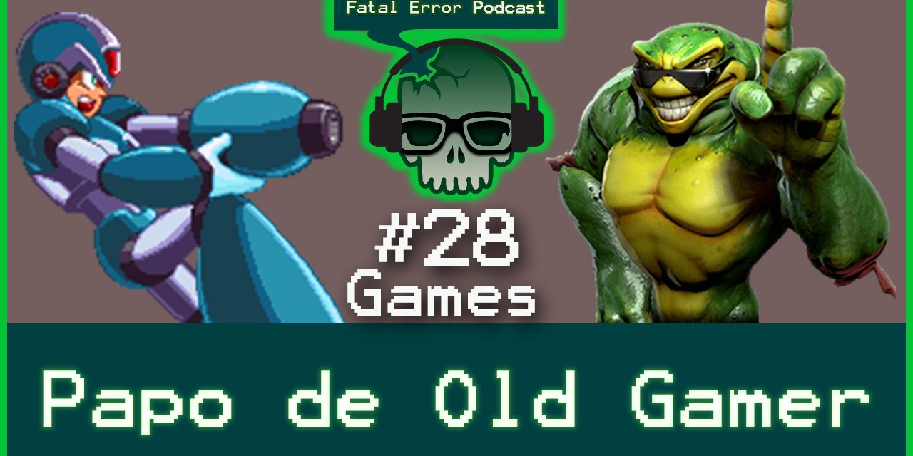 Fatal Error Nerd Games #21: Papo de Old Gamer (ft; Meu PS4)