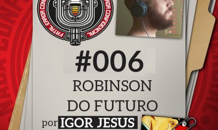 Fatal Error Confidencial #6 | Robinson do Futuro (com Igor Jesus)
