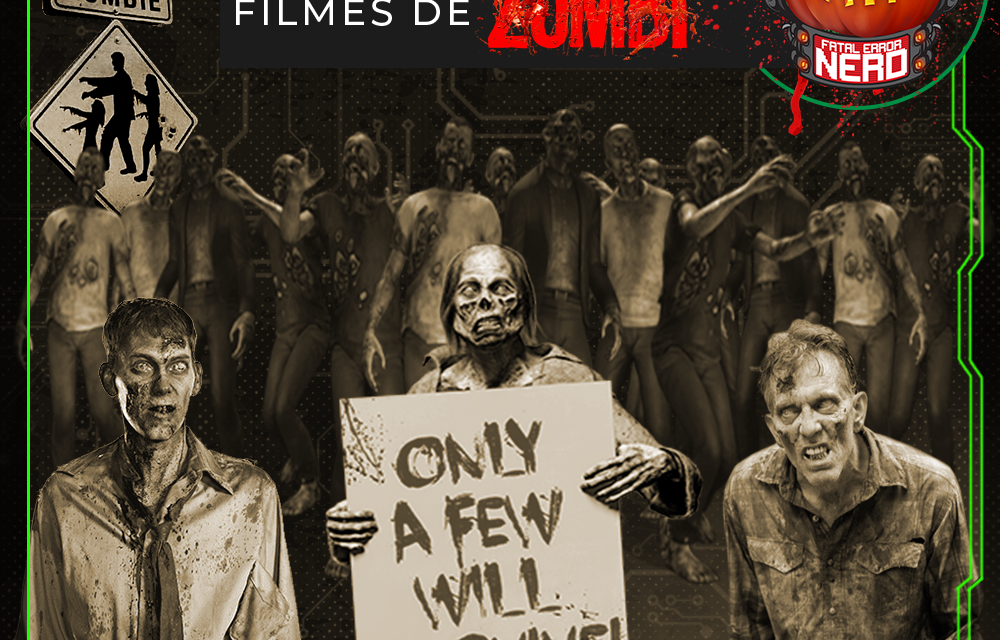 Fatal Error Nerd #139: Filmes de Zumbi