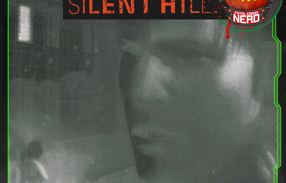 Fatal Error Nerd #141: Silent Hill
