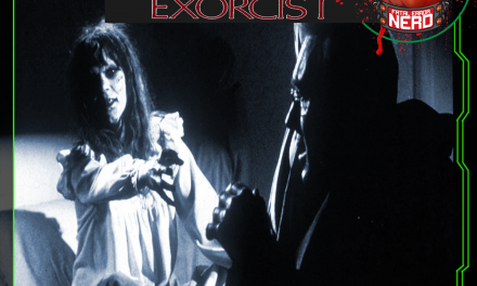 Fatal Error Nerd #138: O Exorcista