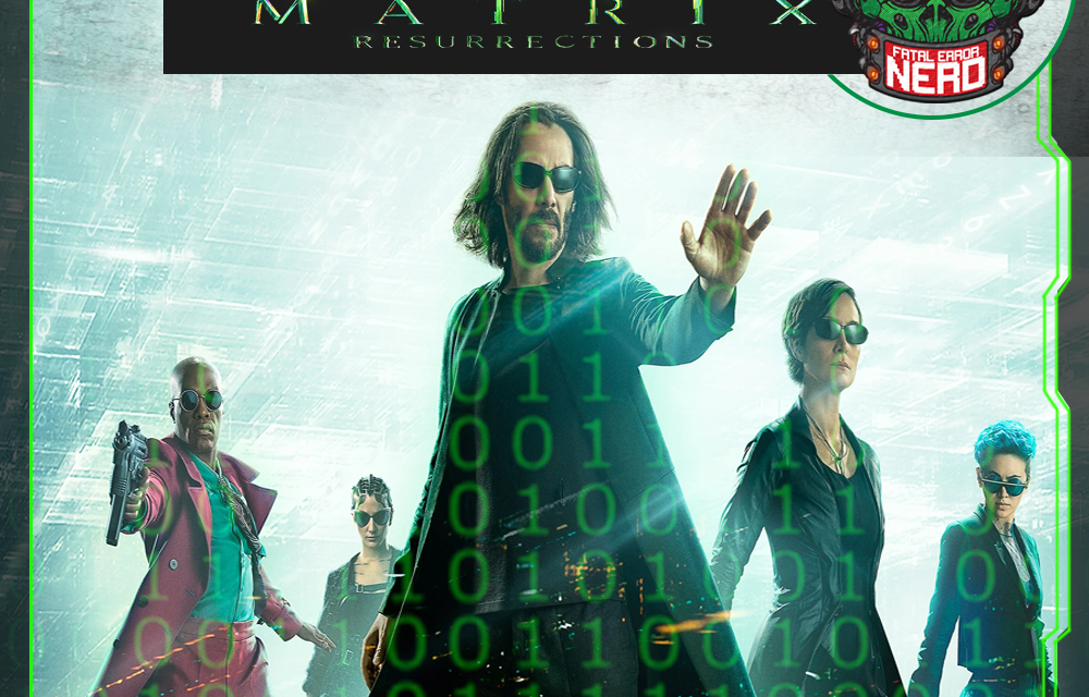 Fatal Error Nerd #148: The Matrix Resurrections